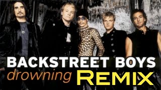 Backstreet Boys  Drowning Remix Riedel Remixer [upl. by Gayn281]