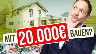 Reichen 20000 € Eigenkapital um ein Haus zu kaufen [upl. by Wenger]