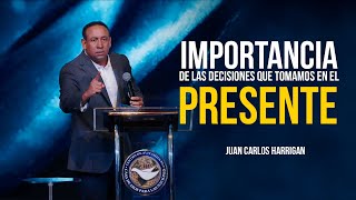 Importancia de las Decisiones que Tomamos  Pastor Juan Carlos Harrigan [upl. by Alegnave]