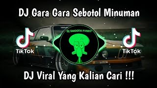 DJ GARA GARA SEBOTOL MINUMAN VIRAL TIK TOK TERBARU 2024 YANG KALIAN CARI [upl. by Warrick]