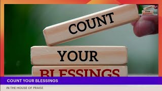 COUNT YOUR BLESSINGS [upl. by Myo]