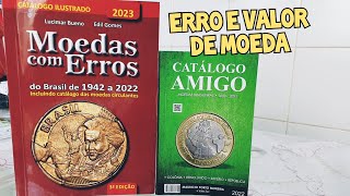 Catálogo Ilustrado MOEDAS com ERROS 2023 e Catálogo AMIGO CÉDULAS E MOEDAS 20222023 [upl. by Ky457]