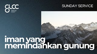 IMAN YANG MEMINDAHKAN GUNUNG  Ps Tommy Simanjuntak  GLCC Live Sermon [upl. by Nylecyoj]