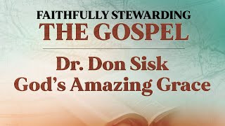 Wednesday Evening Service  Dr Don Sisk quotGods Amazing Gracequot [upl. by Kev]