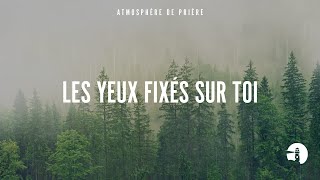 Les yeux fixés sur toi  Instrumental  Atmosphère de prière  Gordon Zamor [upl. by Grantland]