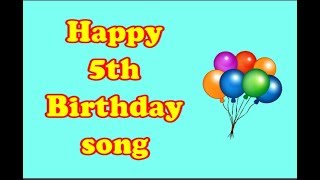 Happy 5th Birthday song [upl. by Yatnoj596]