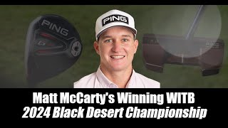 Matt McCartys Winning WITB 2024 Black Desert Championship [upl. by Ardra]