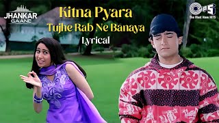 Kitna Pyara Tujhe Rab Ne Banaya  Lyrical Jhankar  Aamir  Karisma  Alka Yagnik  Udit Narayan [upl. by Torrin]