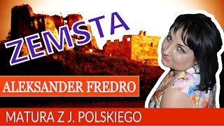 96 Matura z polskiego quotZemstaquot Aleksandra Fredry [upl. by Suiravat]