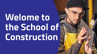 Welcome to the School of Construction [upl. by Alik681]