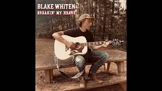 Blake Whiten  Breakin My Heart [upl. by Innob]