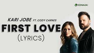 Kari Jobe  First Love Lyrics Video Ft Cody Carnes [upl. by Salokin375]