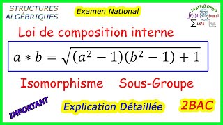 STRUCTURES ALGÉBRIQUES  Loi de Composition Interne  Isomorphisme  Sous Groupe  2 BAC SM [upl. by Ricker]