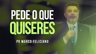 Pede o que quiseres I Pr Marco Feliciano [upl. by Ailecra]