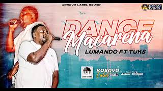 Lumando  Danse macarenaft TUKS Official Audio [upl. by Thelma323]