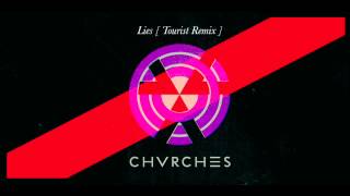 CHVRCHES  Lies Tourist Remix [upl. by Aitnohs]