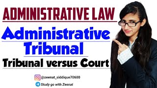 ADNINISTRATIVE TRIBUNAL IN INDIA  Difference bw Tribunal amp Court [upl. by Ilahtan]