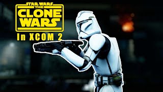 The CLONE TROOPERS of XCOM 2  The CLONE WARS in XCOM 2 episode 1 [upl. by Oirasec]