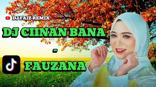 DJ CIINAN BANA FAUZANA  DJ MINANG TERBARU TIKTOK 2024 FULL BASS [upl. by Sremlahc]