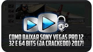 🔵Como Baixar amp Instalar o Sony Vegas Pro 12 Já CrackeadoNovo Método 2017🔴 [upl. by Aicina]