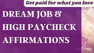 Dream Job Affirmations  Attract Your High Paying Dream Job [upl. by Hegyera]