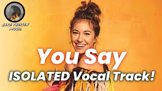 Lauren Daigle  You Say ISOLATED Vocal Track [upl. by Burkitt]