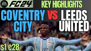 Coventry City vs Leeds United  KEY HIGHLIGHTS  EAFC 24  Career Mode s1e28 [upl. by Celestina]