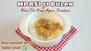 RESEP MPASI 11 BULAN PENAMBAH BERAT BADAN  Nasi tim hati ayam santan [upl. by Dreher]