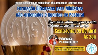 Formação Diocesana para Ministros nãoordenados e Agentes de Pastoral  20h  05042024 [upl. by Janette661]