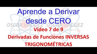 Aprende a Derivar desde Cero Vídeo 6 de 9 Derivadas Funciones INVERSAS Trigonométricas [upl. by Alleunam]