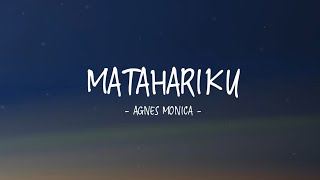 Agnes Monica  Matahariku  Lirik Lagu Indo [upl. by Hashimoto]