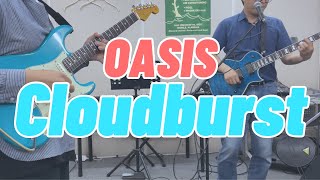 Oasis  Cloudburst Cover [upl. by Vijnas]