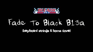 Bleach Fade to Black B13A Keyboard OST Cover [upl. by Bethel662]