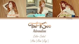 Girls’ Generation TaeTiSeo 소녀시대태티서 – Adrenaline Lyrics Color Coded HanRomEng [upl. by Kelleher381]