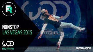 Nonstop  FRONTROW  World of Dance Las Vegas 2015  WODVEGAS15 [upl. by Ativla]