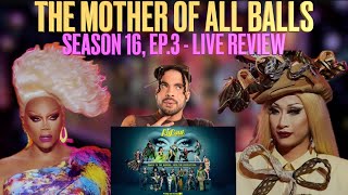 RuPaul’s Drag Race Season 16 Ep3 The Mother of All Balls  Live Review [upl. by Odlavso798]