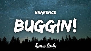 brakence  buggin Lyrics [upl. by Clie]