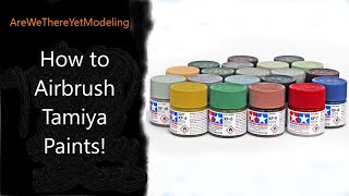 How to airbrush Tamiya paints [upl. by Ssecnirp95]