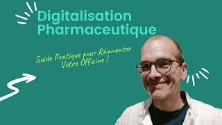 Digitalisation Pharmaceutique Guide Pratique pour Réinventer Votre Officine [upl. by Mariquilla175]