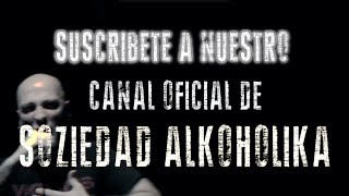 Suscríbete a nuestro canal de Soziedad Alkoholika [upl. by Cathyleen]