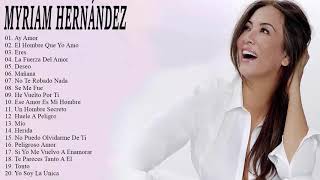 Myriam Hernández 25 Grandes Exitos Sus Mejores Canciones [upl. by Gnilrad]