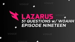 51 Questions with W0ahh Vogue Parody  Lazarus  EP 19 [upl. by Anemij]