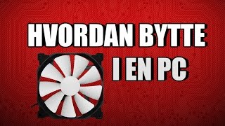 Hvordan bytte vifter i en PC  Tech Knekk [upl. by Brader]