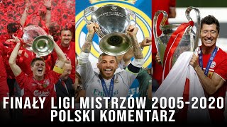 Finały Ligi Mistrzów 20052020 Polski Komentarz ᴴᴰ [upl. by Gaiser]