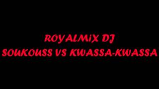 SOUKOUSS VS KWASSAKWASSA PAR ROYALMIX DJ [upl. by Brownson344]