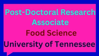 Post Doctoral Research Associate Food Science University of Tennessee University of Tennessee [upl. by Cirtap411]