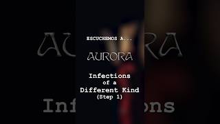 Escuchemos a AURORA AuroraMusic  Infections of a Different Kind Step 1 auroramusic fyp [upl. by Irrot790]