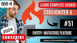 CodeIgniter 4 Tutorials in Hindi  Entity Mutators Feature Function [upl. by Nairrad]