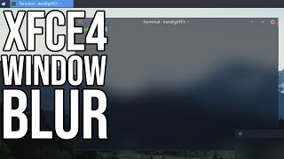 How to Apply Blur to xfce 4 Desktop Manager [upl. by Ettore326]
