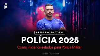 Como iniciar os estudos para Polícia Militar  Preparação Total  Polícia 2025 [upl. by Lilah]